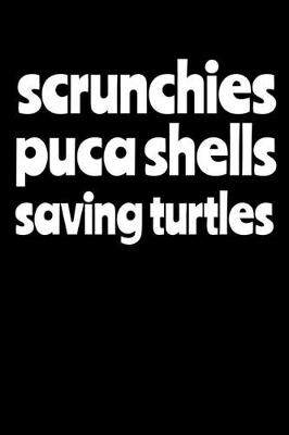 Book cover for Scrunchies Puca Shells Saving Turtles