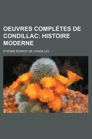 Cover of Oeuvres Completes de Condillac (13); Histoire Moderne