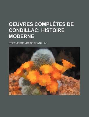 Book cover for Oeuvres Completes de Condillac (13); Histoire Moderne