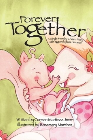 Cover of Forever Together, a single mum by choice story with egg and sperm donation