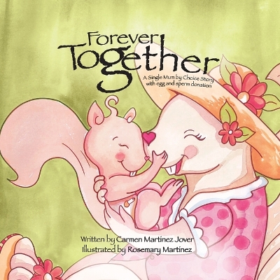 Book cover for Forever Together, a single mum by choice story with egg and sperm donation
