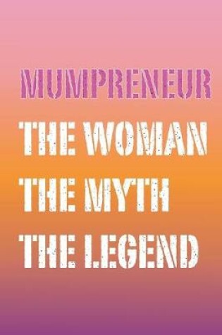 Cover of Mumpreneur Myth and Legend Lined Notebook