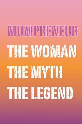 Book cover for Mumpreneur Myth and Legend Lined Notebook