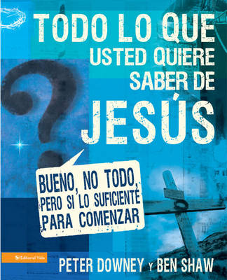Book cover for Todo Lo Que Quieres Saber de Jesus