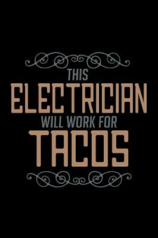 Cover of This electrician will work for tacos