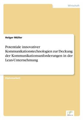 Book cover for Potentiale innovativer Kommunikationstechnologien zur Deckung der Kommunikationsanforderungen in der Lean-Unternehmung