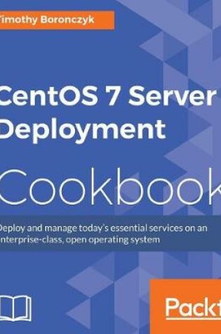Cover of CentOS 7 Server Deployment Cookbook