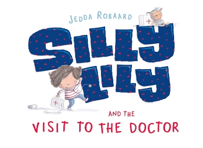 Cover of Silly Lily and the Visit to the Doctor