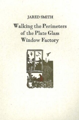 Cover of Walking the Perimeters of the Plate Glass Factory