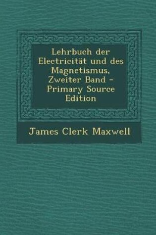 Cover of Lehrbuch Der Electricitat Und Des Magnetismus, Zweiter Band - Primary Source Edition