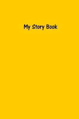 Book cover for My Story Book - Create Your Own Picture Book in Sunflower Yellow