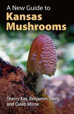 Book cover for A New Guide to Kansas Mushrooms