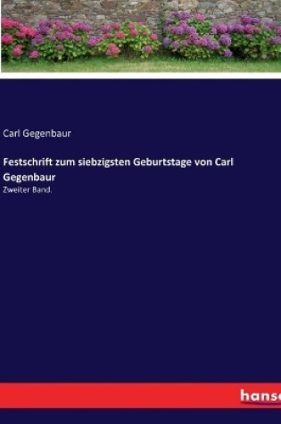 Cover of Festschrift zum siebzigsten Geburtstage von Carl Gegenbaur