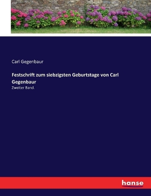 Book cover for Festschrift zum siebzigsten Geburtstage von Carl Gegenbaur