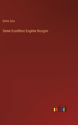 Book cover for Seine Exzellenz Eugène Rougon