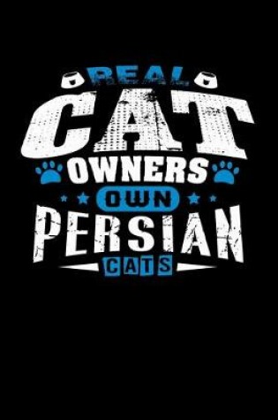 Cover of Real Cat Owners Own Persian Cats