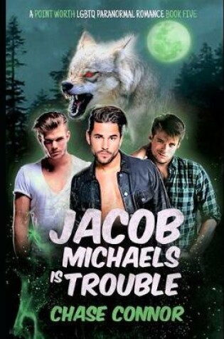 Cover of Jacob Michaels Is Trouble