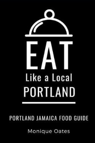 Cover of Eat Like a Local- Portland Jamaica