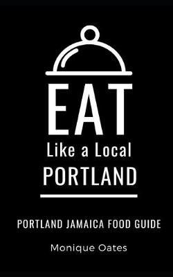 Cover of Eat Like a Local- Portland Jamaica