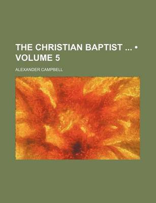 Book cover for The Christian Baptist (Volume 5)