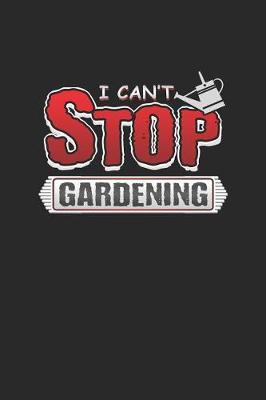 Book cover for I Can't Stop Gardening