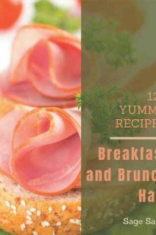 Cover of 123 Yummy Breakfast and Brunch Ham Recipes