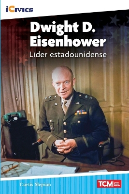 Book cover for Dwight D. Eisenhower: líder estadounidense