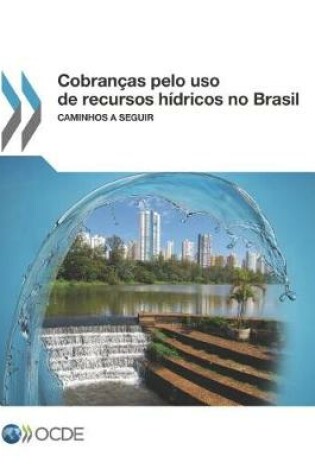 Cover of Cobran�as pelo uso de recursos h�dricos no Brasil