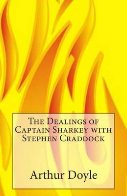 Book cover for The Dealings of Captain Sharkey with Stephen Craddock