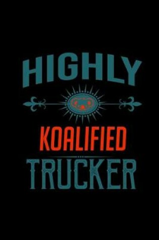 Cover of Highly koalified trucker