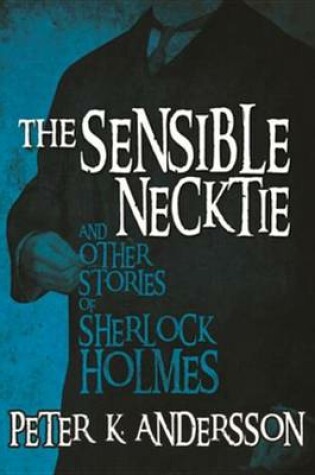 Cover of The Sensible Necktie and Other Stories of Sherlock Holmes