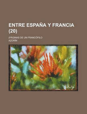 Book cover for Entre Espana y Francia (20); (Paginas de Un Francofilo