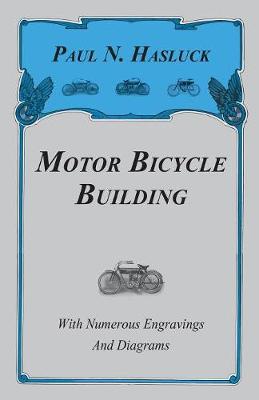 Book cover for Motor Bicycle Building - With Numerous Engravings And Diagrams