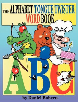 Book cover for The ABC Tongue Twister Word Book