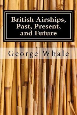 Book cover for British Airships, Past, Present, and Future