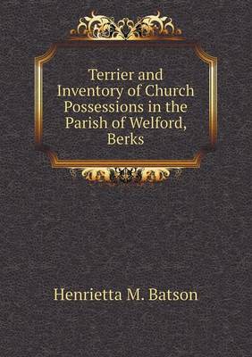 Book cover for Terrier and Inventory of Church Possessions in the Parish of Welford, Berks