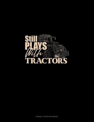 Cover of Still Plays With Tractors