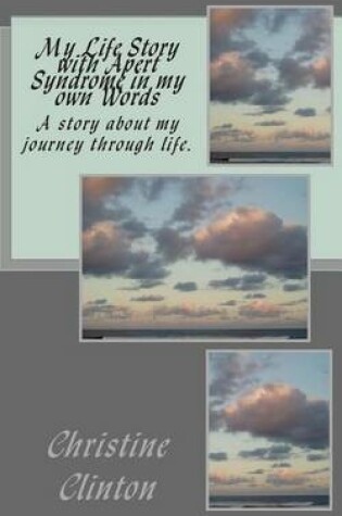 Cover of My Life Story with Apert Syndrome in my own Words