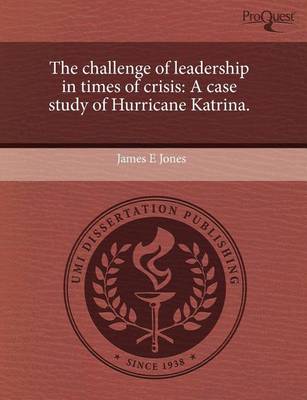 Book cover for The Challenge of Leadership in Times of Crisis: A Case Study of Hurricane Katrina