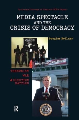 Book cover for Media Spectacle and the Crisis of Democracy