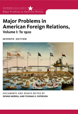 Book cover for Major Problems in American Foreign Relations, Volume I: To 1920