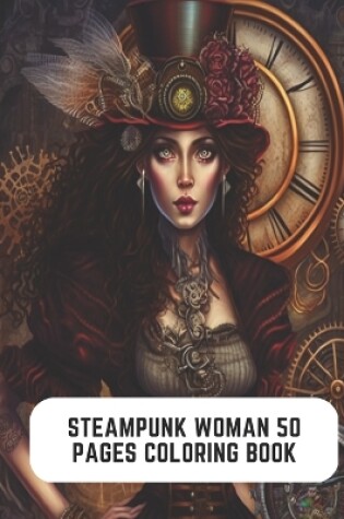 Cover of Steampunk Woman 50 Pages Coloring Book