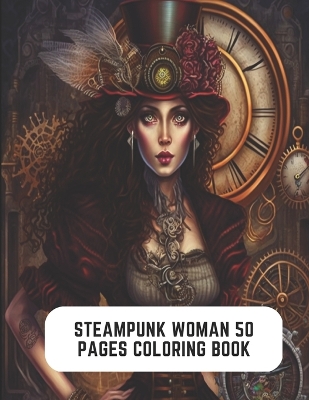 Book cover for Steampunk Woman 50 Pages Coloring Book