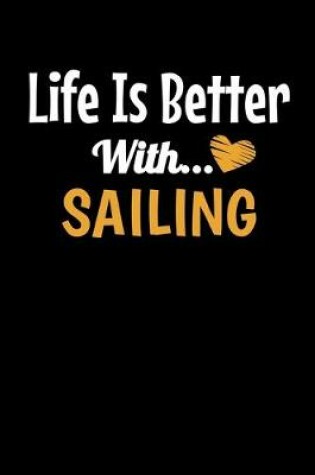 Cover of Life Is Better With Sailing