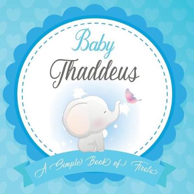 Book cover for Baby Thaddeus A Simple Book of Firsts