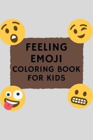 Cover of Feeling Emoji Coloring Book For Kids