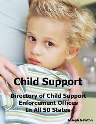 Book cover for Child Support: Directory of Child Support Enforcement Offices In All 50 States