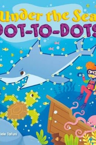 Cover of Under the Sea Dot-To-Dots