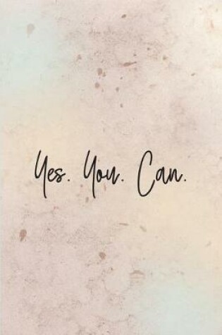 Cover of Yes. You. Can.