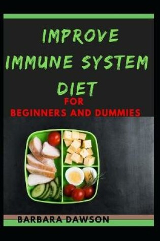 Cover of Improve Immune System Diet For Beginners and Dummies
